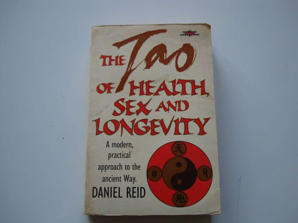 The Tao of health Sex and Longevity - Daniel Reid