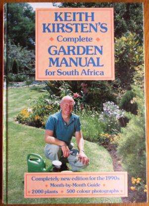 Keith Kirsten's Complete Garden Manual for South Africa