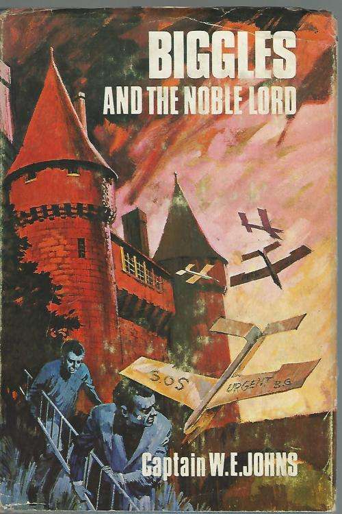 Biggles and the Noble Lord - Capt WE Johns. 1st Ed. 1969.