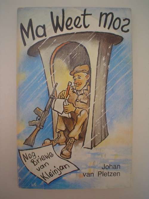 Ma weet mos. Nog briewe van Kleinjan Kluitgraaf. - Johan v Pletzen.