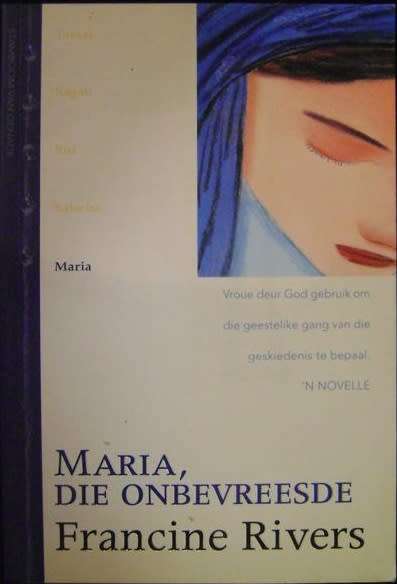 Maria, die onbevreesde - Francine Rivers.