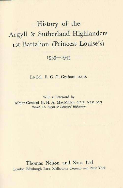 History of the Argyll & Sutherland Highlanders 1st Battalion. (Princess Louise's) 1939-45.