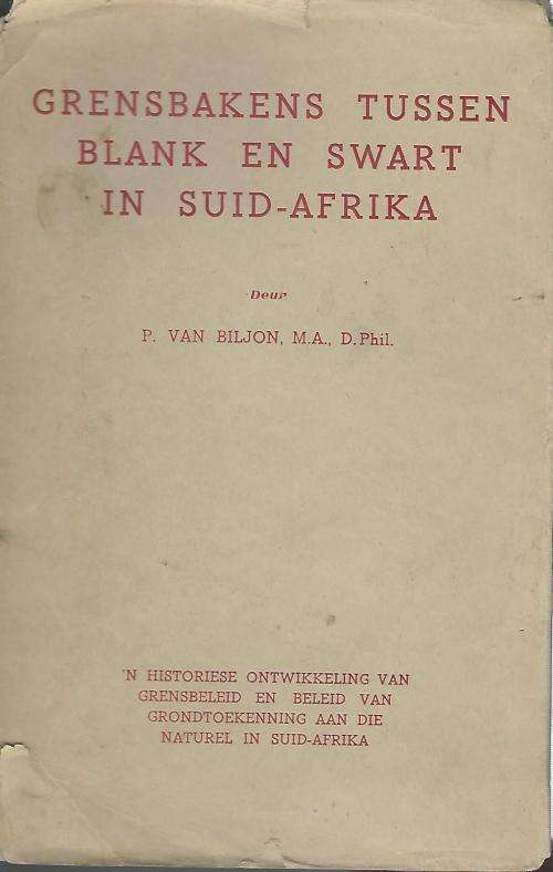 Grensbakens tussen Blank en Swart in Suid-Afrika. P van Biljon. 1947. SKAARS.