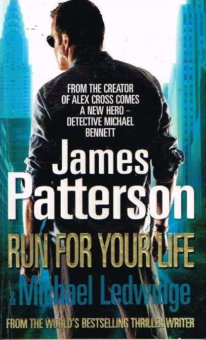 James Patterson: Run for your life.