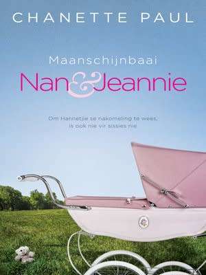 Nan & Jeannie - Chanette Paul. Maanschijnbaai Deel 2. Soos nuut.