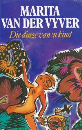 Die Dinge van 'n Kind - Marita van der Vyver.