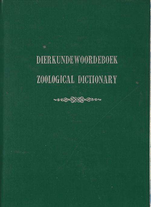 Dierkunde woordeboek / Zoological Dictionary. 1982. Vaktaalburo.