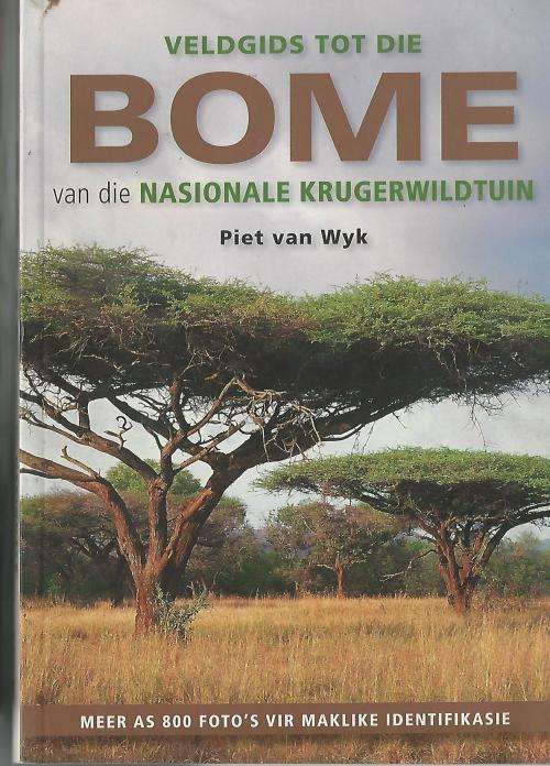 Veldgids tot die bome van die Nasionale Kruger Wildtuin. Piet van Wyk.