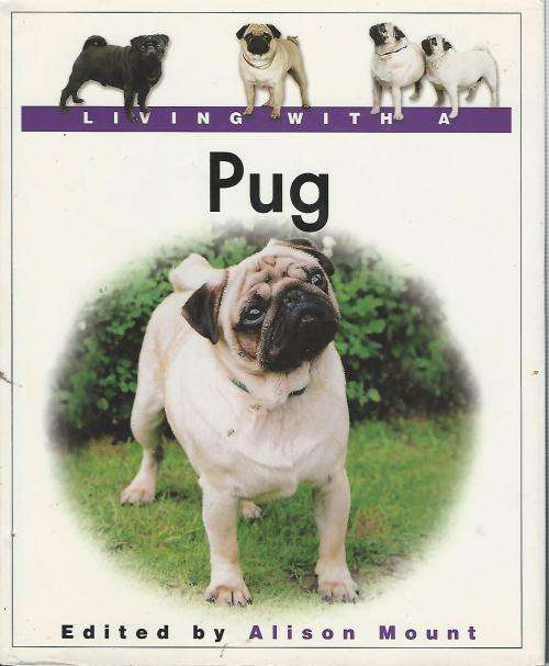 Living with a Pug. Ed: Alison Mount. NEW.