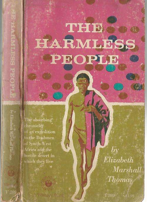 The Harmless People - Elizabeth Marshall Thomas. (Bushmen). 1959.