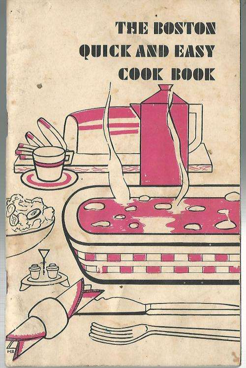 The Boston Quick and Easy Cook Book. Boston Primary School, Bellville, Cape.