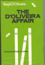 The D'Oliveira Affair - Basil D'Oliveira.