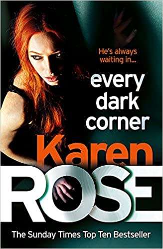 Every dark corner - Karen Rose.
