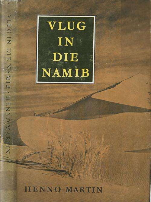 Vlug in die Namib - Henno Martin.