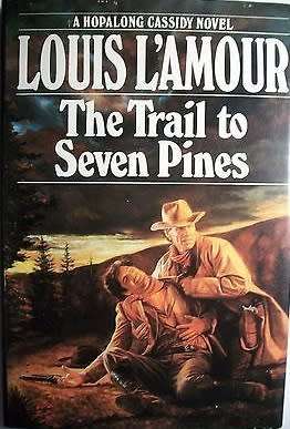 Louis L'Amour. The Trail to Seven Pines. Hopalong Cassidy.