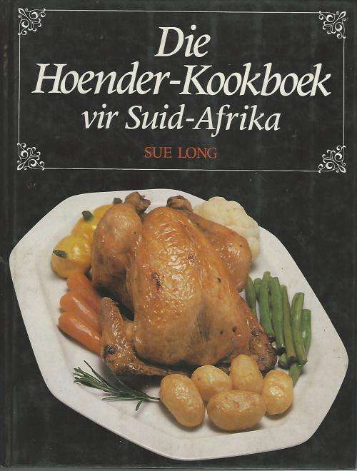 Die Hoender-Kookboek vir Suid-Afrika. Sue Long.
