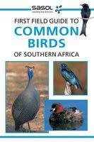 Sasol First Guide to COMMON BIRDS of Southern Africa.