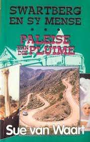 Swartberg en sy Mense. & Paleise van die Pluime.