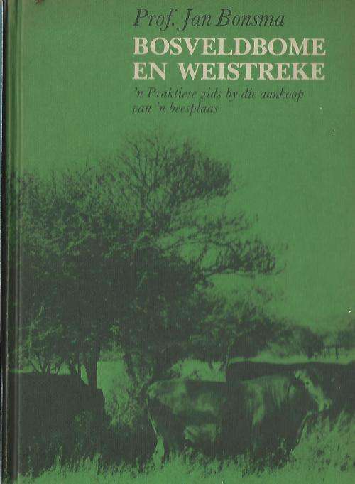 Bosveldbome en Weistreke - Prof Jan Bonsma. Baie Skaars en duur!