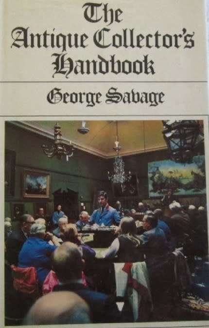 The Antique Collector's Handbook - George Savage.