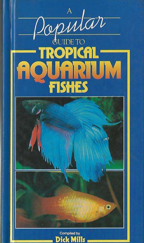 Tropical Aquarium Fishes - Dick Mills. NEW. 319 pages.