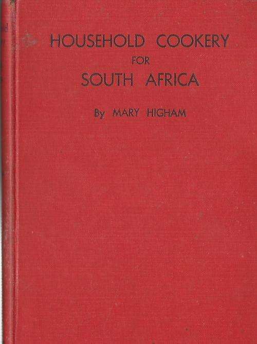 Household Cookery for South Africa - Mary Higham.