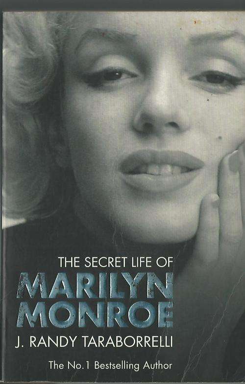 The Secret Life of Marilyn Monroe - J Randy Taraborelli.