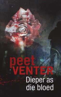Dieper as die Bloed - Peet Venter.