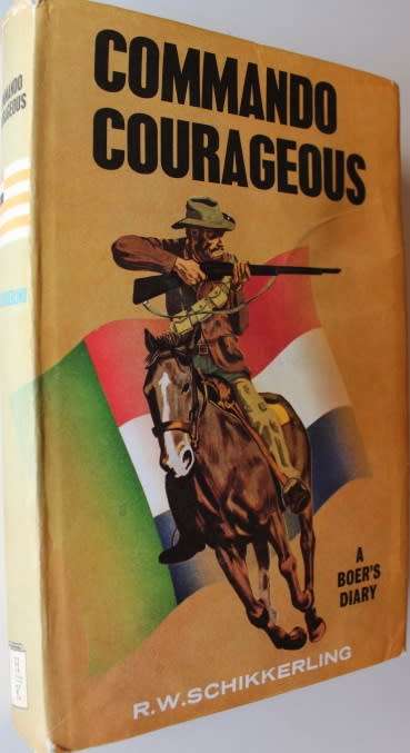 Commando Courageous. A Boer's Diary. RW Schikkerling. ABW.