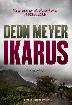 Ikarus - Deon Meyer.  1ste uitg, 2015.