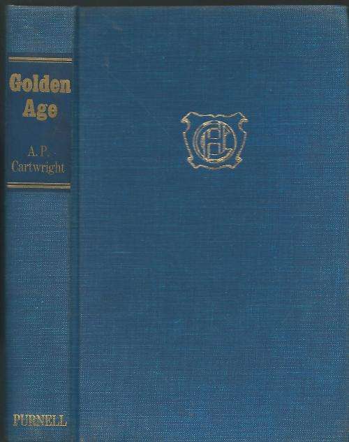Golden Age - A.P. Cartwright. 1st Ed, 1968.
