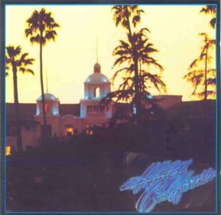Hotel California. Eagles.