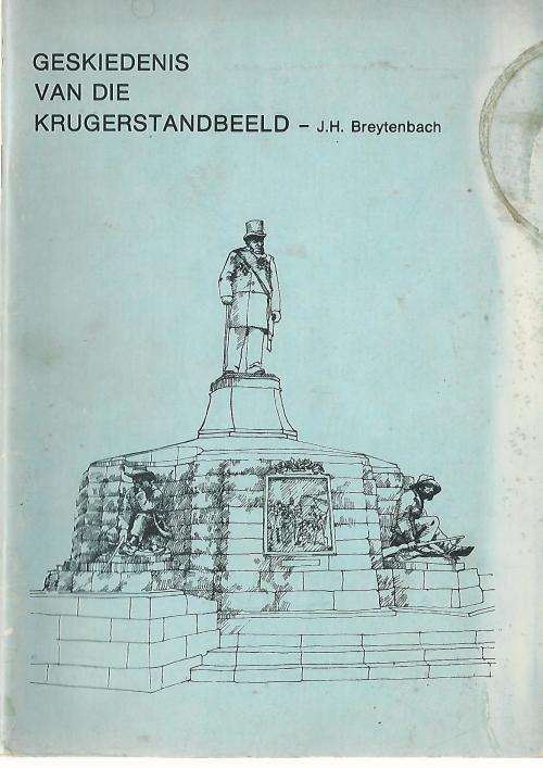 Geskiedenis van die Krugerstandbeeld - J.H. Breytenbach.