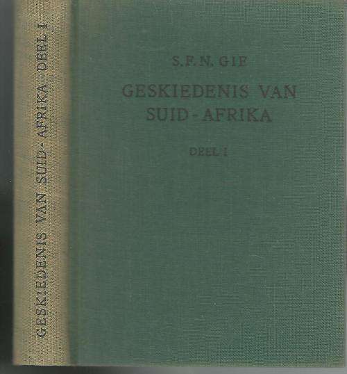 Geskiedenis van Suid-Afrika. Deel 1 (1652-1795) - S.F.N Gie.
