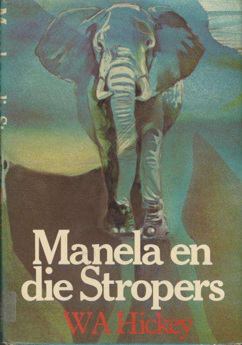 Manela en die Stropers - WA Hickey.