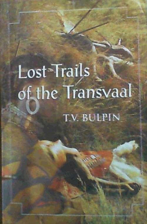 Lost Trails of the Transvaal - T.V. Bulpin. NEW.