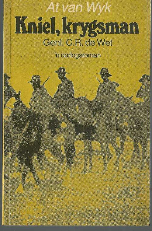 Kniel, Krygsman. Genl C.R. de Wet. - At van Wyk. GETEKEN.