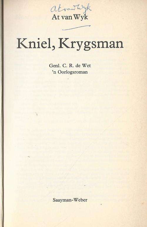 Kniel, Krygsman. Genl C.R. de Wet. - At van Wyk. GETEKEN.
