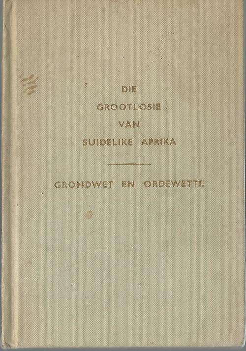 Die Groot Losie van Suidelike Afrika. Grondwet en Ordewette. Vrymesselaars.