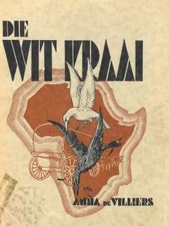 Die Wit Kraai - Anna de Villiers.  Hons Dons de Lange. 1938!