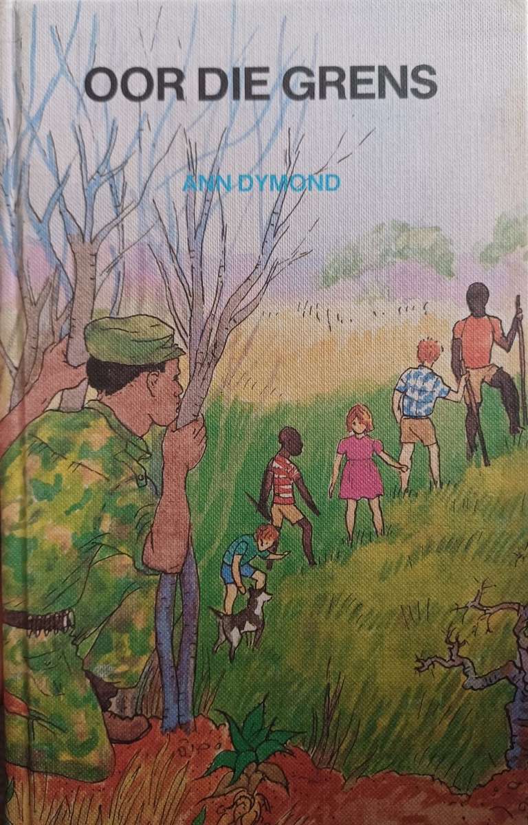 Oor Die Grens / Ann Dymond. Bosoorlog verhaal.