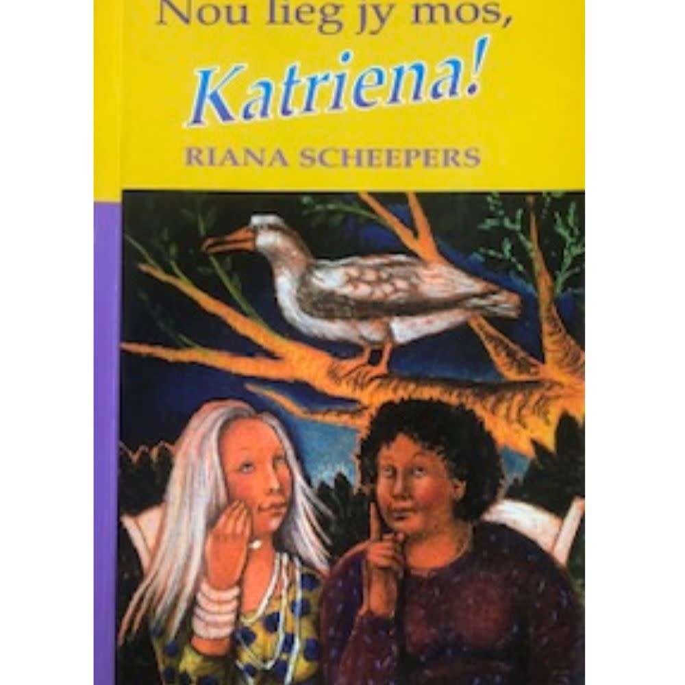 Nou lieg jy mos, Katriena. Riana Scheepers.  Toestand: Byna nuut.