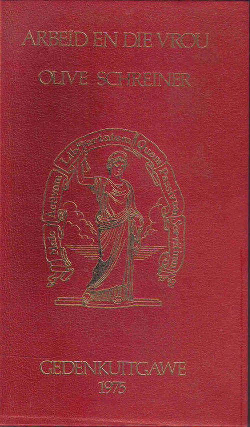 Arbeid en die Vrou - Olive Schreiner. Spesiale gedenkuitgawe. Spesiale lae prys!
