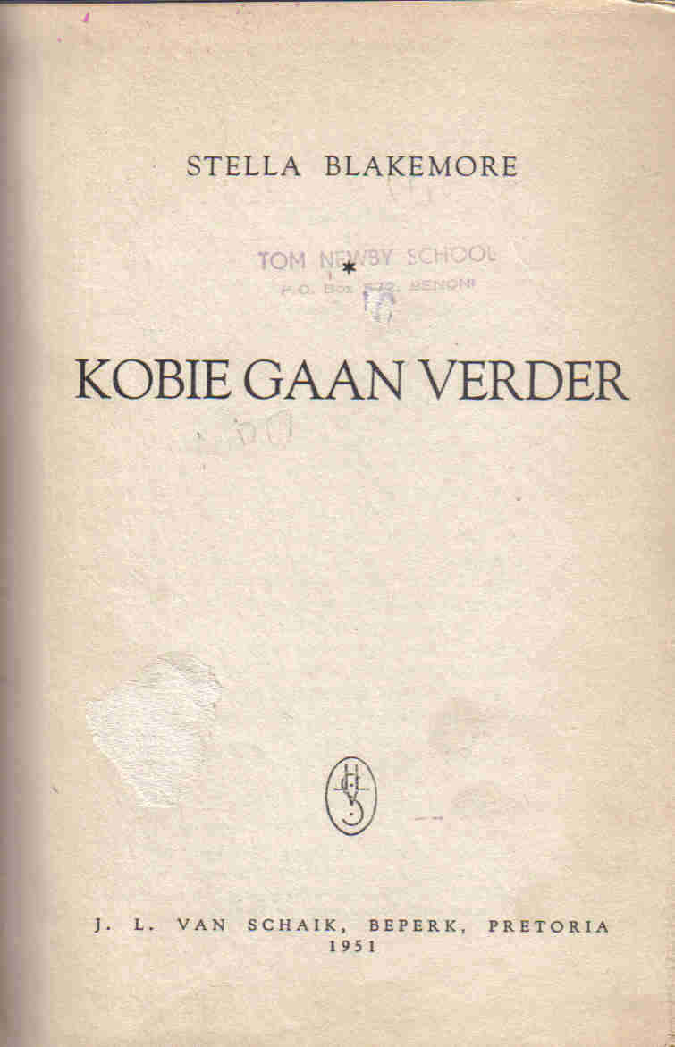 Kobie gaan verder - Stella Blakemore.Maasdorp reeks. 1951.