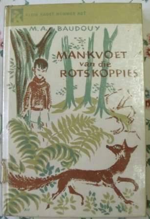 Klein Kadet nr 8. Mankvoet van die Rotskoppies - M.A. Baudouy.