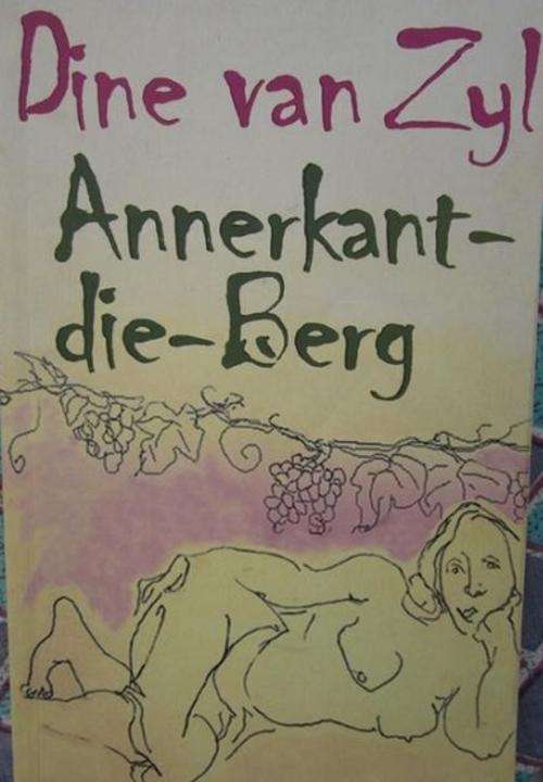 Annerkant die Berg - Dine van Zyl.