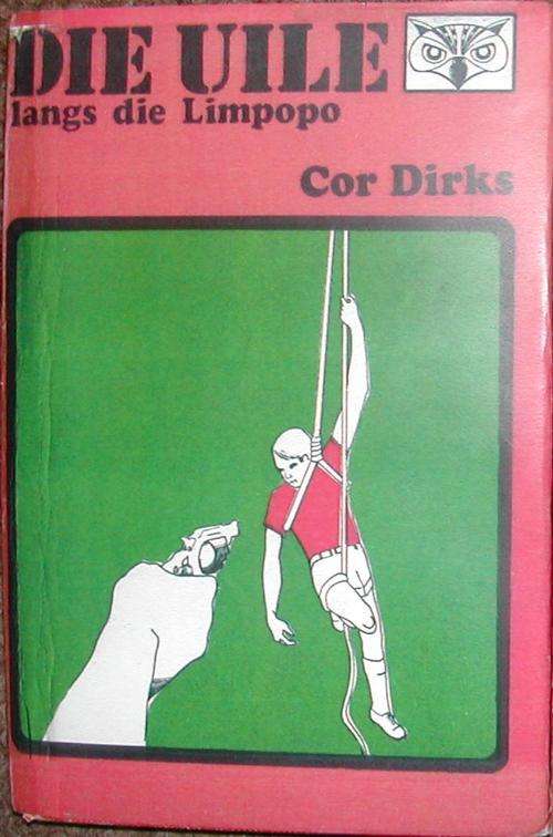 Die Uile langs die Limpopo - Cor Dirks.