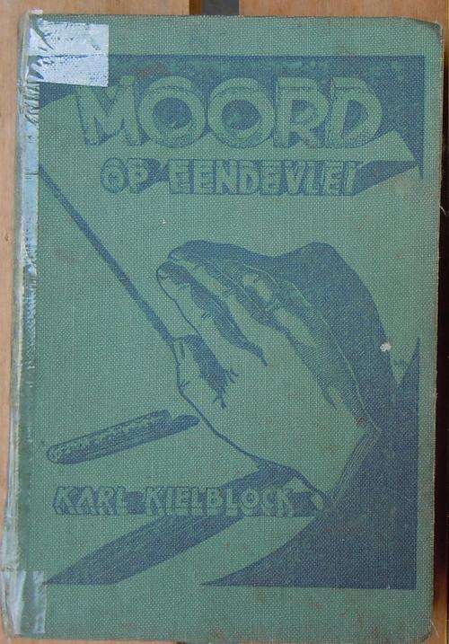 Moord op Eendevlei - Karl Kielblock. 1943. Eerste Uitgawe.