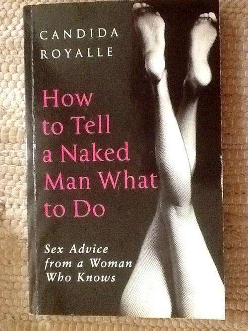 HOW TO TELL A NAKED MAN WHAT TO DO by. Candida Rpyalle