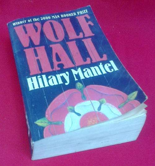 WOLF HALL, by Hilary Mantel